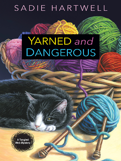 Title details for Yarned and Dangerous by Sadie Hartwell - Available